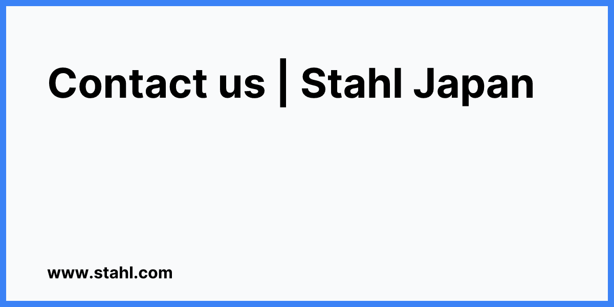 Contact us | Stahl Japan | Stahl